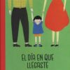 El dia en que llegaste – portada